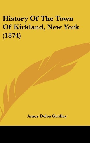 History of the Town of Kirkland, New York