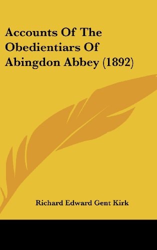 Accounts Of The Obedientiars Of Abingdon Abbey (1892)
