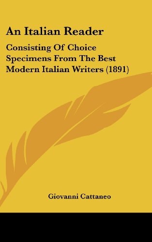 An Italian Reader Consisting Of Choice Specimens From The Best Modern Italian Writers (1891)