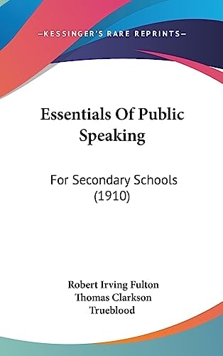 Essentials Of Public Speaking For Secondary Schools (1910)
