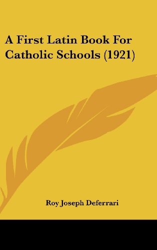 A First Latin Book For Catholic Schools (1921)