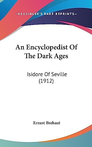 An Encyclopedist Of The Dark Ages Isidore Of Seville (1912)