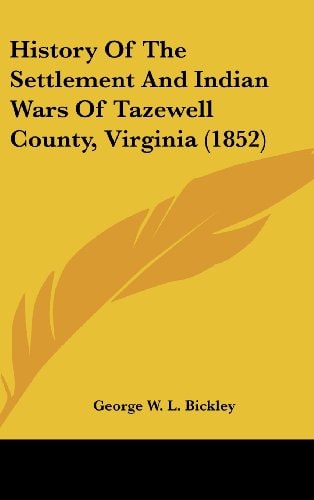 History of the Settlement and Indian Wars of Tazewell County, Virginia