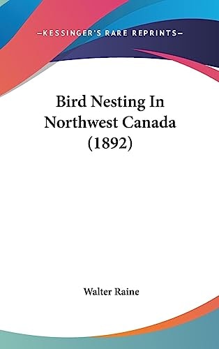 Bird Nesting In Northwest Canada (1892)