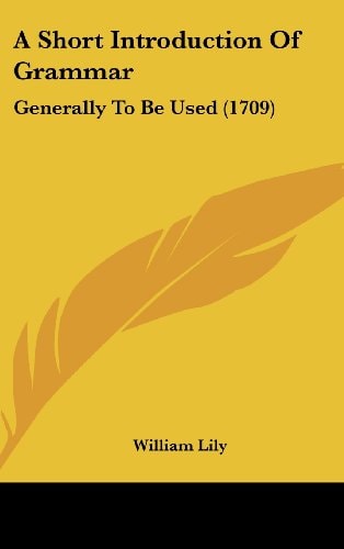 A Short Introduction of Grammar Generally to Be Used (1709)