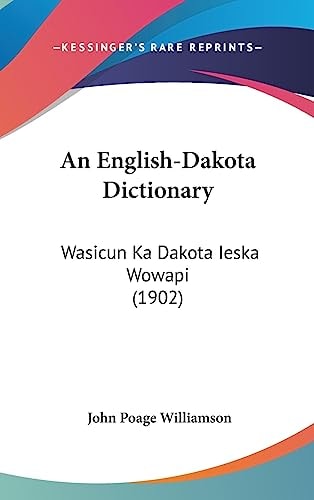 An English-Dakota Dictionary Wasicun Ka Dakota Ieska Wowapi (1902)