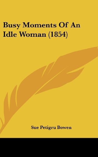 Busy Moments of an Idle Woman