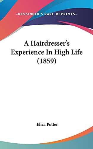 A Hairdresser's Experience in High Life