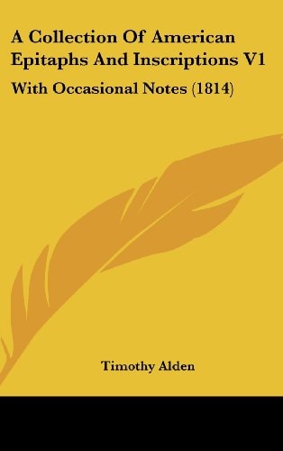 A Collection of American Epitaphs and Inscriptions V1 With Occasional Notes (1814)