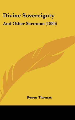 Divine Sovereignty And Other Sermons (1885)