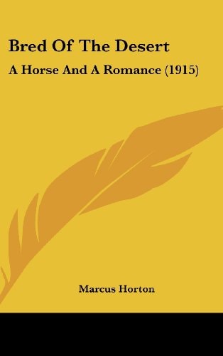 Bred Of The Desert A Horse And A Romance (1915)