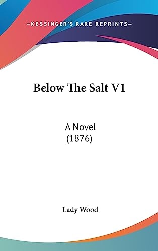 Below The Salt V1 A Novel (1876)
