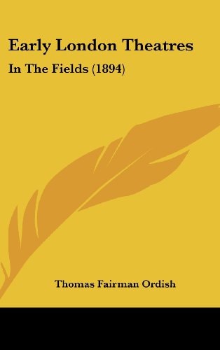 Early London Theatres In The Fields (1894)