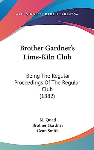 Brother Gardner's Lime-Kiln Club Being The Regular Proceedings Of The Regular Club (1882)