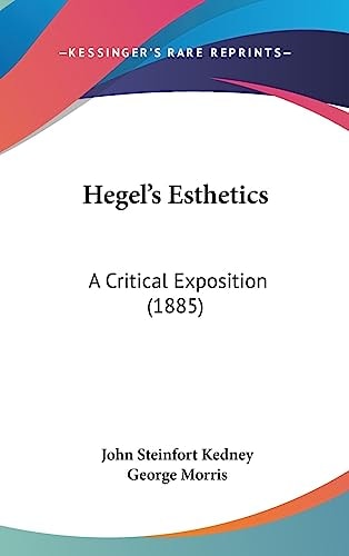 Hegel's Esthetics A Critical Exposition (1885)