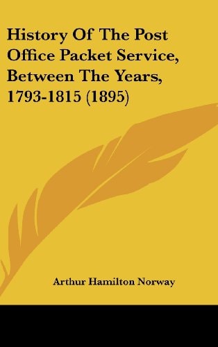 History Of The Post Office Packet Service, Between The Years, 1793-1815 (1895)