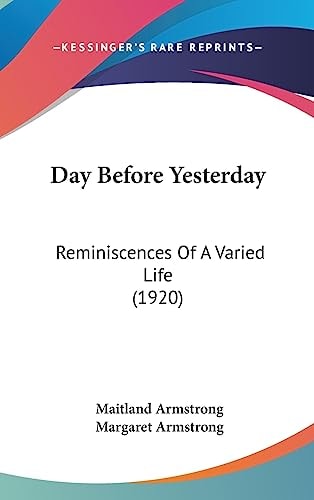 Day Before Yesterday Reminiscences Of A Varied Life (1920)