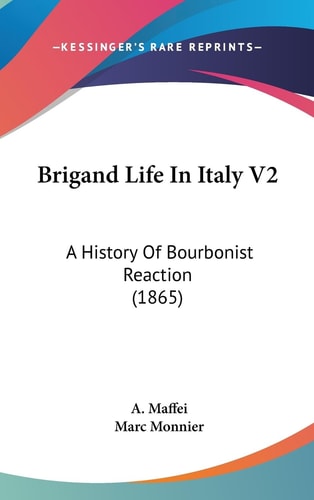 Brigand Life in Italy V2 A History of Bourbonist Reaction (1865)