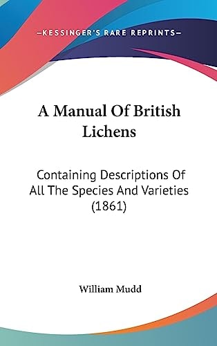 A Manual of British Lichens Containing Descriptions of All the Species and Varieties (1861)
