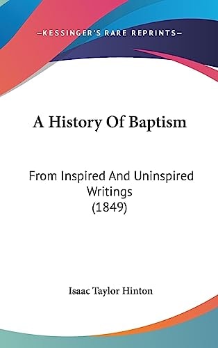 A History of Baptism From Inspired and Uninspired Writings (1849)