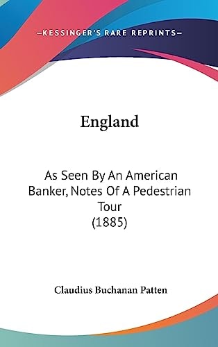 England: As Seen by an American Banker, Notes of a Pedestrian Tour (1885)