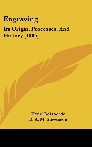 Engraving Its Origin, Processes, And History (1886)
