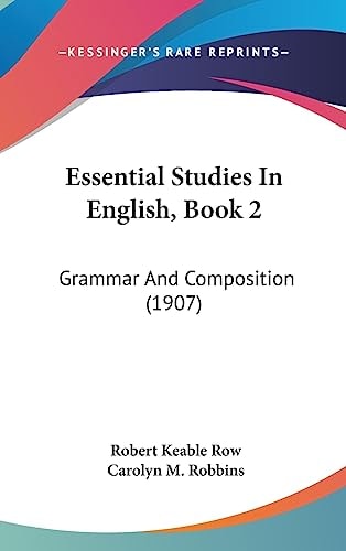 Essential Studies In English, Book 2 Grammar And Composition (1907)
