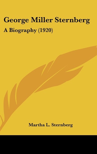 George Miller Sternberg A Biography (1920)