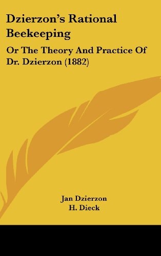 Dzierzon's Rational Beekeeping Or The Theory And Practice Of Dr. Dzierzon (1882)