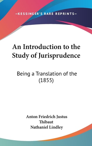 An Introduction to the Study of Jurisprudence Being A Translation of The (1855)