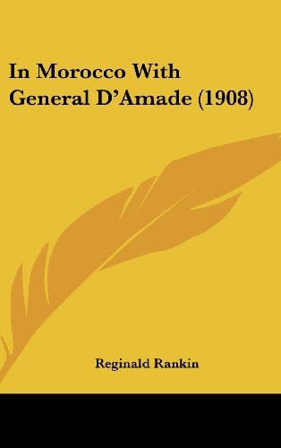 In Morocco With General D'Amade (1908)