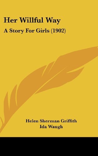 Her Willful Way A Story For Girls (1902)