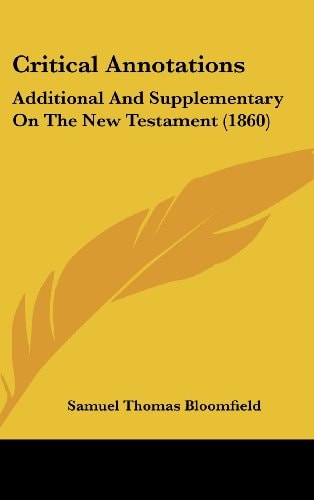 Critical Annotations Additional and Supplementary on the New Testament (1860)