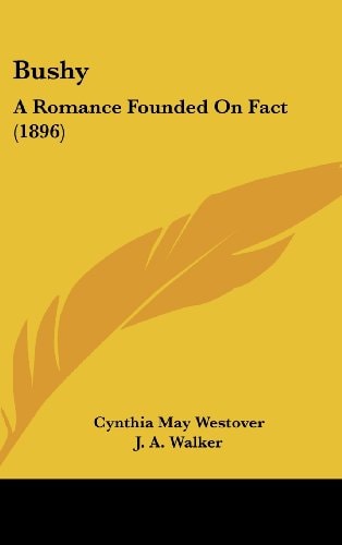 Bushy A Romance Founded On Fact (1896)