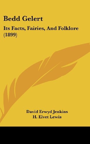 Bedd Gelert Its Facts, Fairies, And Folklore (1899)