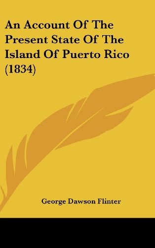 An Account of the Present State of the Island of Puerto Rico