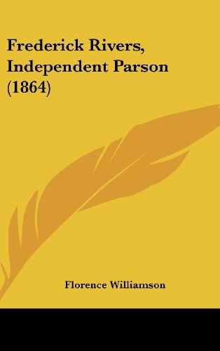 Frederick Rivers, Independent Parson (1864)