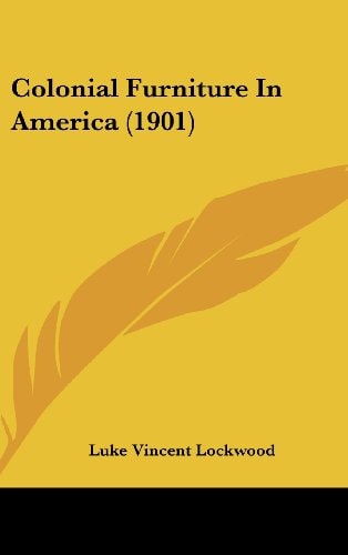 Colonial Furniture In America (1901)