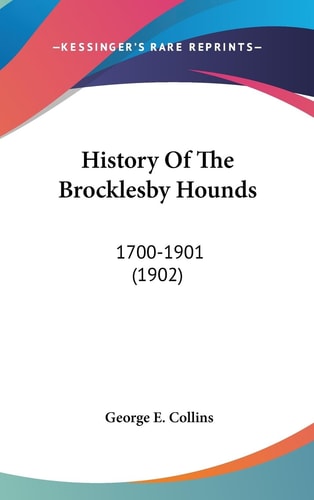 History Of The Brocklesby Hounds 1700-1901 (1902)
