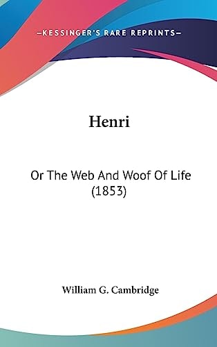 Henri Or the Web and Woof of Life (1853)