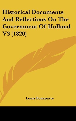 Historical Documents and Reflections on the Government of Holland V3