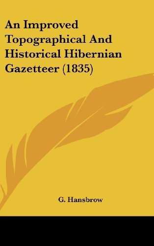 An Improved Topographical and Historical Hibernian Gazetteer