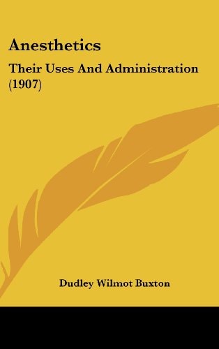 Anesthetics Their Uses And Administration (1907)
