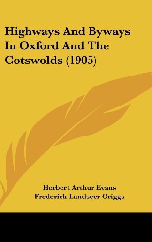 Highways And Byways In Oxford And The Cotswolds (1905)