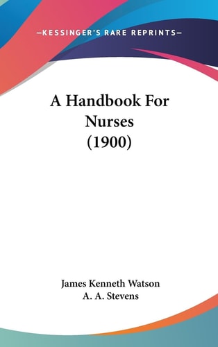 A Handbook For Nurses (1900)