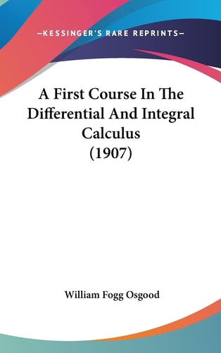 A First Course in the Differential and Integral Calculus