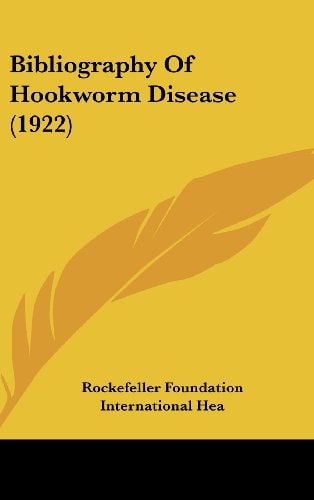 Bibliography Of Hookworm Disease (1922)