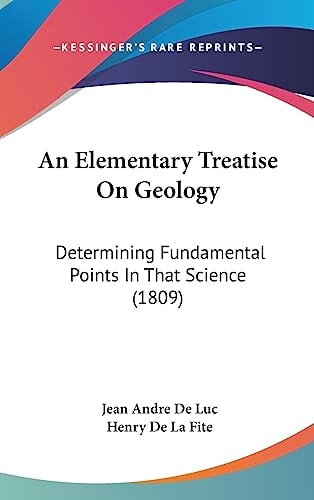 An Elementary Treatise on Geology Determining Fundamental Points in That Science (1809)