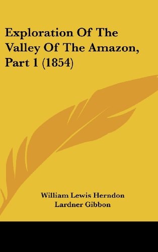 Exploration of the Valley of the Amazon, Part