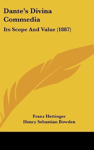 Dante's Divina Commedia Its Scope And Value (1887)